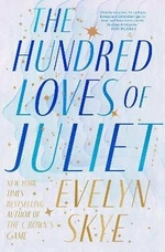 The Hundred Loves of Juliet - Evelyn Skye