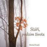 Michal Frank – Stáří, podzim života