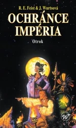 Ochránce Impéria - Otrok - Raymond Elias Feist, Janny Wurtsová