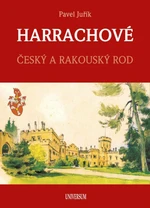 HARRACHOVÉ - Český a rakouský rod - Pavel Juřík