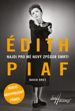 Édith Piaf - Najdi pro mě nový způsob smrti (Defekt) - David Bret