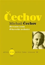 Hercova cesta / O herecké technice - Michail Čechov