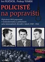 Policisté na popravišti - Ivo Pejčoch, Prokop Tomek