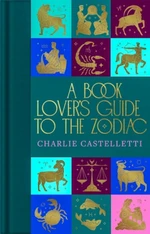 A Book Lover´s Guide to the Zodiac - Charlie Castelletti