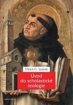 Úvod do scholastické teologie - Ulrich G. Leinsle