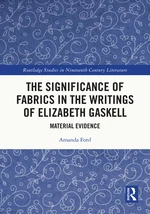 The Significance of Fabrics in the Writings of Elizabeth Gaskell