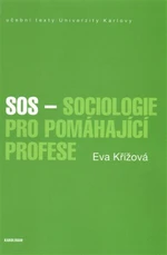 SOS - Sociologie pro pomáhající profese - Eva Křížová