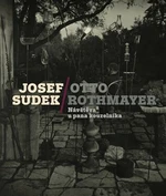 Josef Sudek-Otto Rothmayer: Návštěva u pana kouzelníka - Jan Mlčoch, Josef Sudek, Jan Mergl, Otto Rothmayer