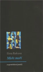 Moře moří - Ilma Rakusa