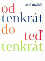 Od tenkrát do teď tenkrát - Karel Malich