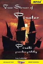 True stories of Pirates/ Piráti - Lucy Lethbridge