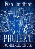 Projekt posmrtného života - Ryan Boudinot