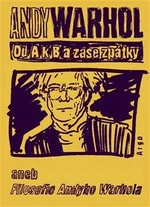 Od A. k B. a zase zpátky aneb Filosofie Andyho Warhola - Andy Warhol