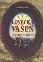 Lovecká vášeň v proměnách staletí - Jindřich Francek