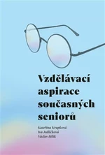 Vzdělávací aspirace současných seniorů - Václav Bělík, Iva Jedličková, Kateřina Krupková