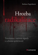 Kniha: Hrozba radikalizace od Vegrichtová Barbora