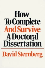 How to Complete and Survive a Doctoral Dissertation