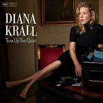 Diana Krall – Turn Up The Quiet