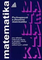 Matematika pro SOŠ a studijní obory SOU – Posloupnosti a finanční matematika