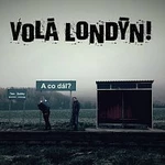 Volá Londýn – A co dál?