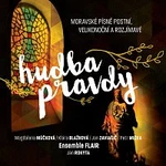 Ensemble Flair – Hudba pravdy - Moravské písně postní, velikonoční a rozjímavé CD