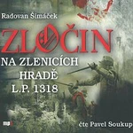 Pavel Soukup – Zločin na Zlenicích hradě L.P. 1318 (MP3-CD) CD-MP3