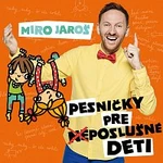 Miro Jaroš – Pesničky pre (ne)poslušné deti CD