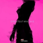 No Heroes – Greatest Mistake