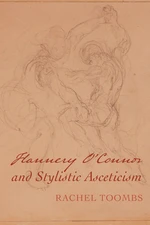 Flannery OâConnor and Stylistic Asceticism