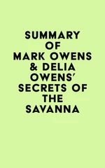 Summary of Mark Owens & Delia Owens's Secrets Of The Savanna