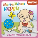 Malování / Maľovanie vodou - Mazlíčci / Maznáčikovia (CZ/SK vydanie)