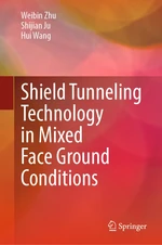 Shield Tunneling Technology in Mixed Face Ground Conditions