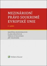 Mezinárodní právo soukromé Evropské unie - Naděžda Rozehnalová, Jiří Valdhans, Klára Drličková, Tereza Kyselovská