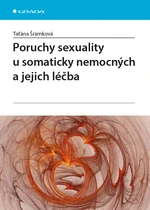 Kniha: Poruchy sexuality u somaticky nemocných a jejich léčba od Šrámková Taťána