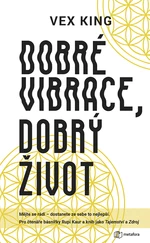 Dobré vibrace, dobrý život, King Vex