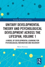 Unitary Developmental Theory and Psychological Development Across the Lifespan, Volume 1