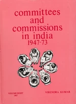 Committees And Commissions In India 1947-1973 Volume-8