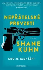 Nepřátelské převzetí - Shane Kuhn