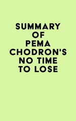 Summary of Pema Chodron's No Time to Lose