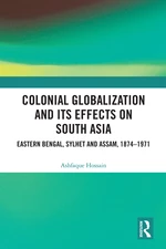 Colonial Globalization and its Effects on South Asia