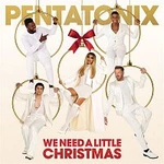 Pentatonix – We Need A Little Christmas CD