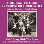 Original Prague Syncopated Orchestra – Goin' Crazy With The Blues