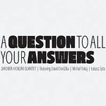 Jaromír Honzák Quartet – A Question To All Your Answers