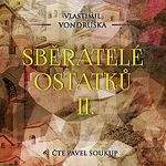 Pavel Soukup – Vondruška: Sběratelé ostatků II.