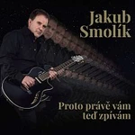 Jakub Smolík – Proto právě vám teď zpívám CD