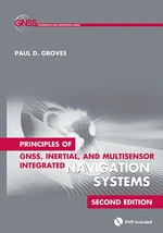 Principles of GNSS, Inertial, and Multisensor Integrated Navigation Systems