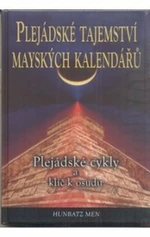 Plejádské tajemství mayských kalendářů - Men Hunbatz