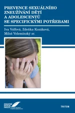 Prevence sexuálního zneužívání dětí a adolescentů se specifickými potřebami - Miloš Velemínský, Iva Volfová, Zdeňka Kozáková - e-kniha