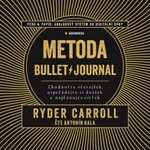 Metoda Bullet Journal - Carroll Ryder, Antonín Kala - audiokniha