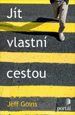 Jít vlastní cestou - Jeff Goins - e-kniha